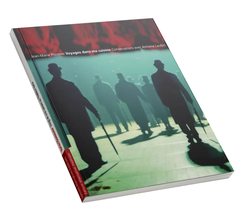 Voyage dans ma cuisine - Jean-Marie Piemme - Conversations avec Antoine Laubin