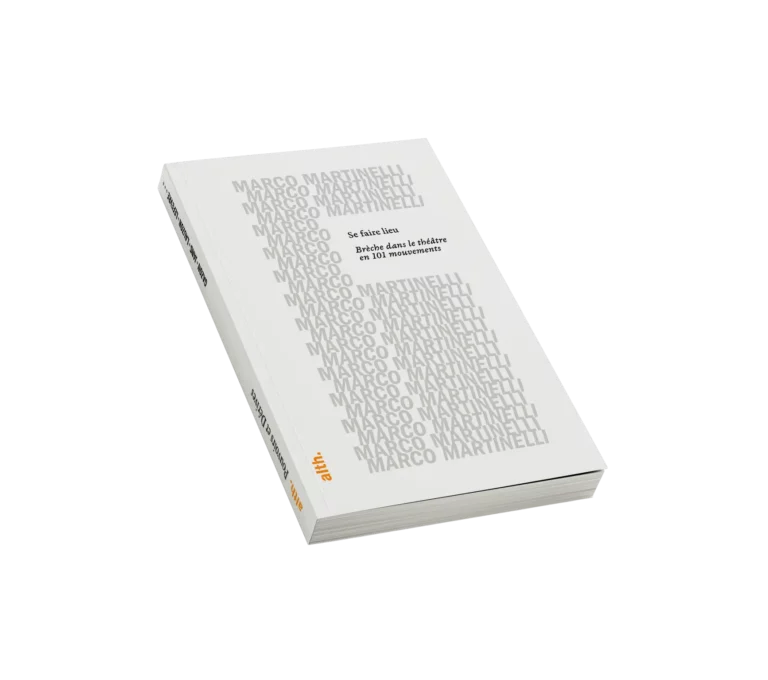 Se faire lieu - Brèche dans le théâtre en 101 mouvements - ALTH 2