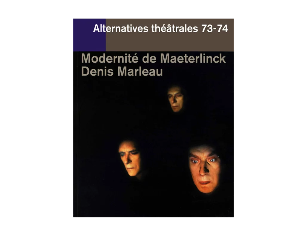 Modernité de Maeterlick-Couverture du Numéro 73-74 d'Alternatives Théâtrales
