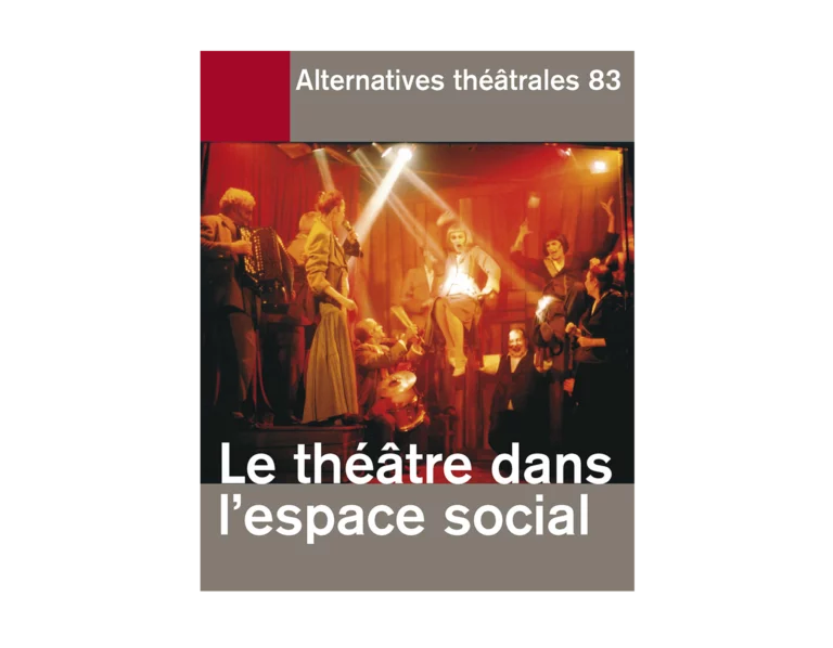 Le théâtre dans l'espace social - Couverture du Numéro 83 d'Alternatives Théâtrales