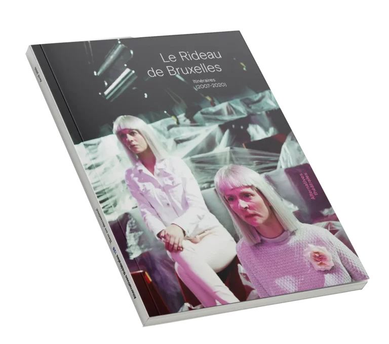 Le rideau de Bruxelles – itinéraires 2007-2020 - Alternatives Théâtrales