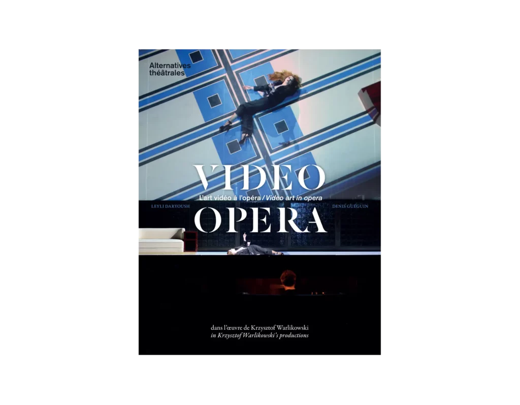 L’art vidéo à l’opéra, dans l’oeuvre de Krzysztof Warlikowski - Grand Format - Alternatives Théâtrales